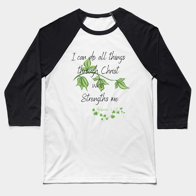 All things can be done through Christ Baseball T-Shirt by Desire to Inspire